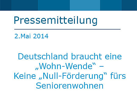 Deutschland braucht eine „Wohn-Wende“ – Keine „Null-Förderung“ fürs Seniorenwohnen